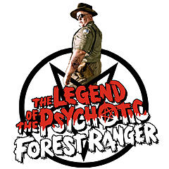 Super Comp - The Legend Of The Psychotic Forest Ranger - 29/07/2011 - FINISHED-phychotic.jpg